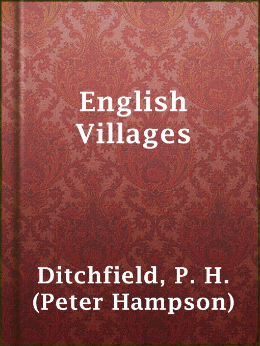 Title details for English Villages by P. H. (Peter Hampson) Ditchfield - Available